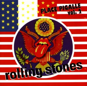 Rolling Stones - Place Pigalle vol. 2