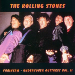 Rolling Stones - Chainsaw Undercover Outtakes